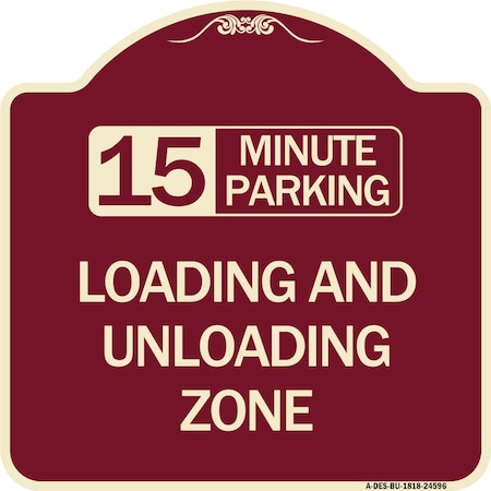 Signmission 15 Minute Parking Loading and Unloading Zone Heavy-Gauge Aluminum Sign, 18" x 18", BU-1818-24596 A-DES-BU-1818-24596